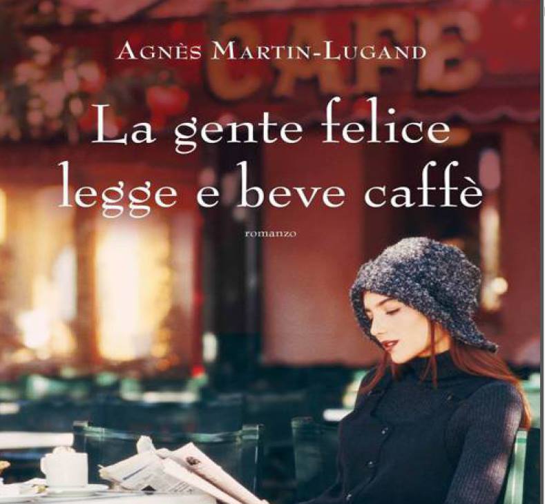 La< gente felice legge e beve caffé, Agnès Martin - Lugand