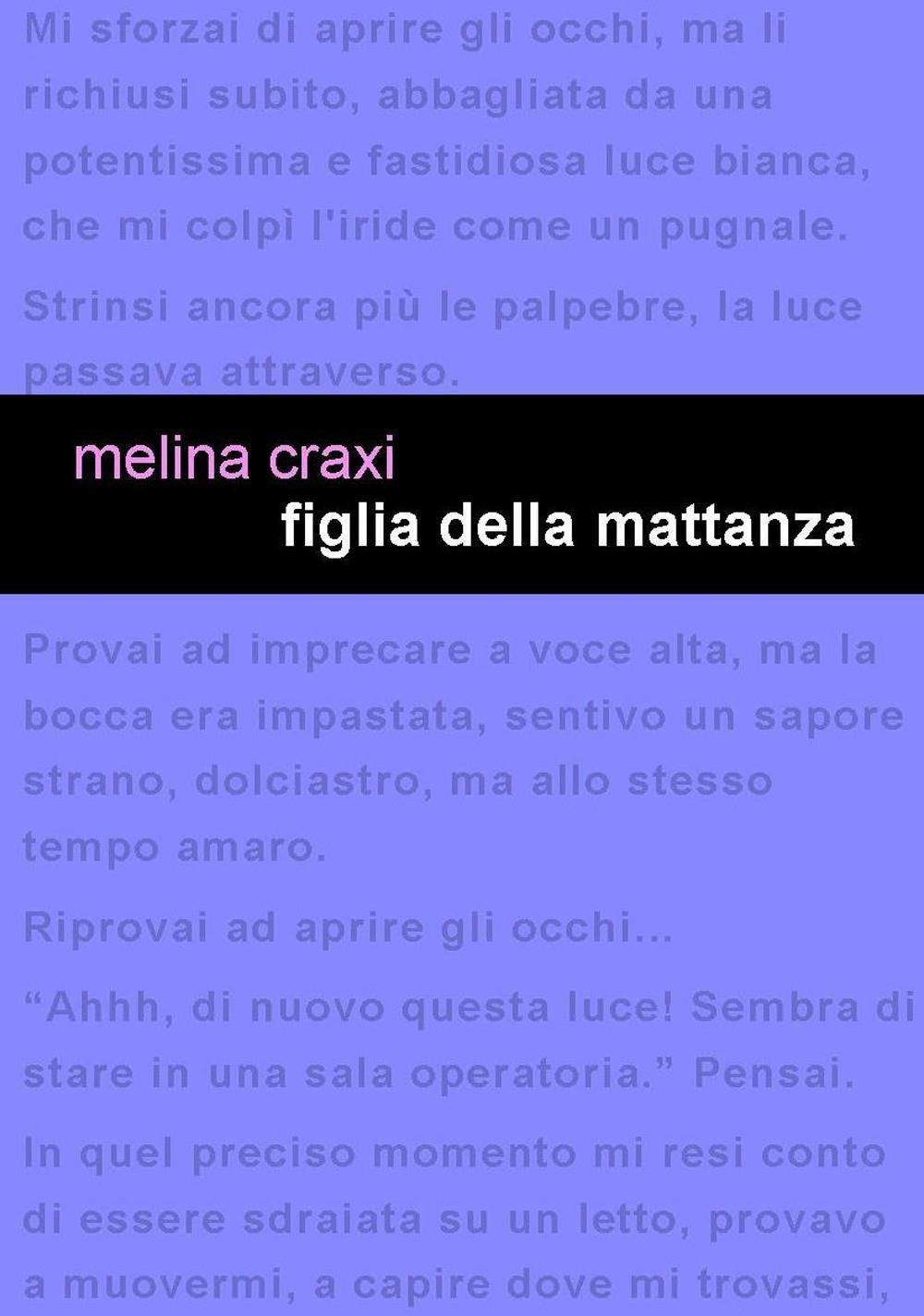 Figlia della mattanza, Melina Craxi