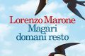 Magari domani resto, Lorenzo Marone