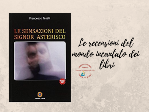 “Le sensazioni del Signor Asterisco” di Francesco Teselli