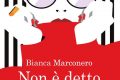 Segnalazione libro in uscita: "Non è detto che mi manchi", di Bianca Marconero