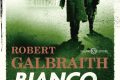 Segnalazione libro in uscita: " Bianco Letale - Un'indagine di Cormoran Strike", di Robert Galbraight