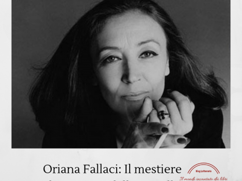 Oriana Fallaci: Il mestiere di Scrittore dalla vita alla morte