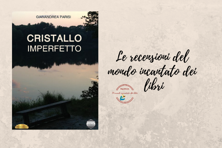 “Cristallo Imperfetto”, di Gianandrea Parisi