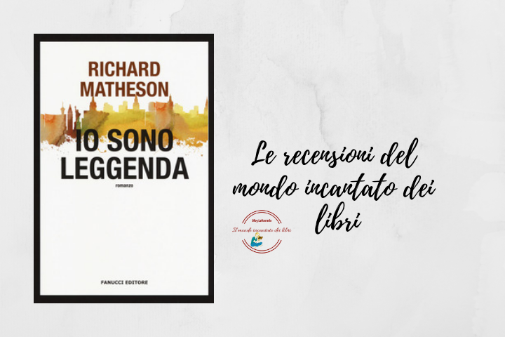Io sono leggenda di Richard Matheson