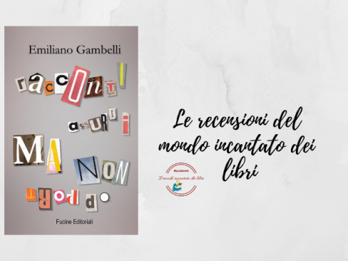 Racconti assurdi ma non troppo di Emiliano Gambelli