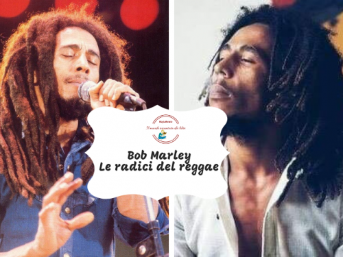 Bob Marley Le radici del reggae