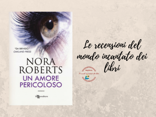 Un amore pericoloso di Nora Roberts