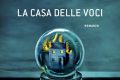 Segnalazione libri in uscita: "La Casa delle Voci", di Donato Carrisi