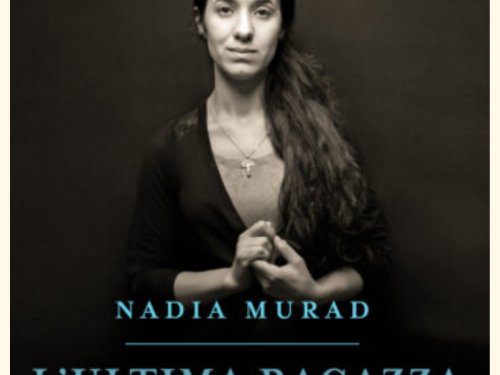 “L’Ultima Ragazza – Storia della mia prigionia e della mia battaglia contro l’ISIS”, di Nadia Murad