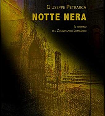 Notte Nera – Il ritorno del Commissario Lombardo di Giuseppe Petrarca