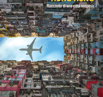 Segnalazione libro in uscita :  “Hong Kong – racconto di una città sospesa”, di Marco Lupis
