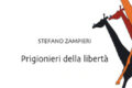 "Prigionieri della Libertà", di Stefano Zampieri
