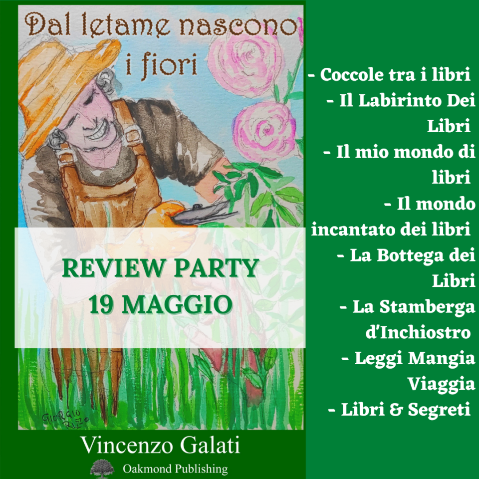 Dal letame nascono i fiori, Vincenzo Galati. Review party.
