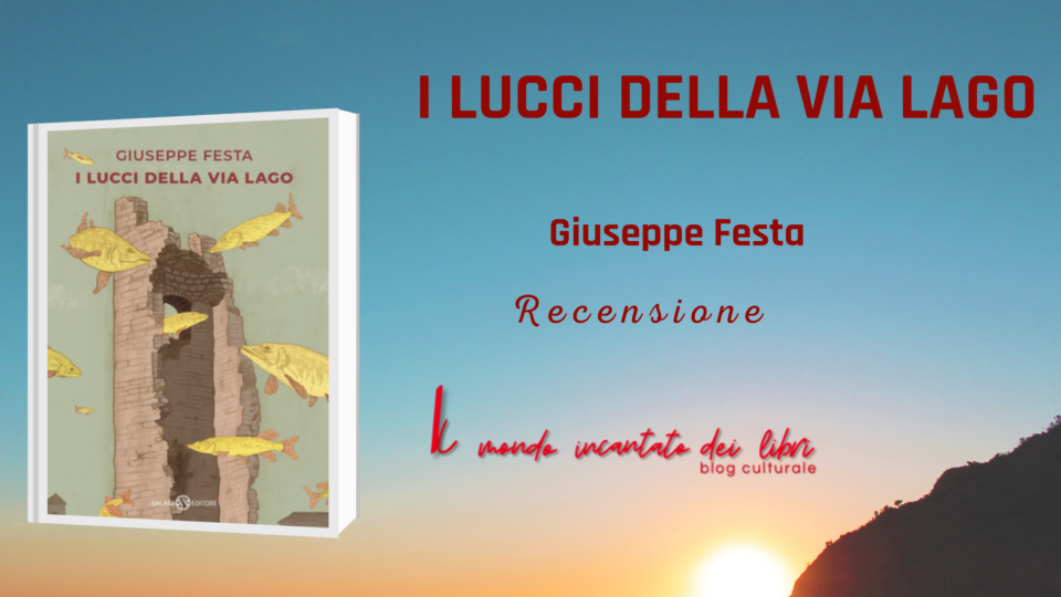 "I Lucci della Via Lago", di Giuseppe Festa