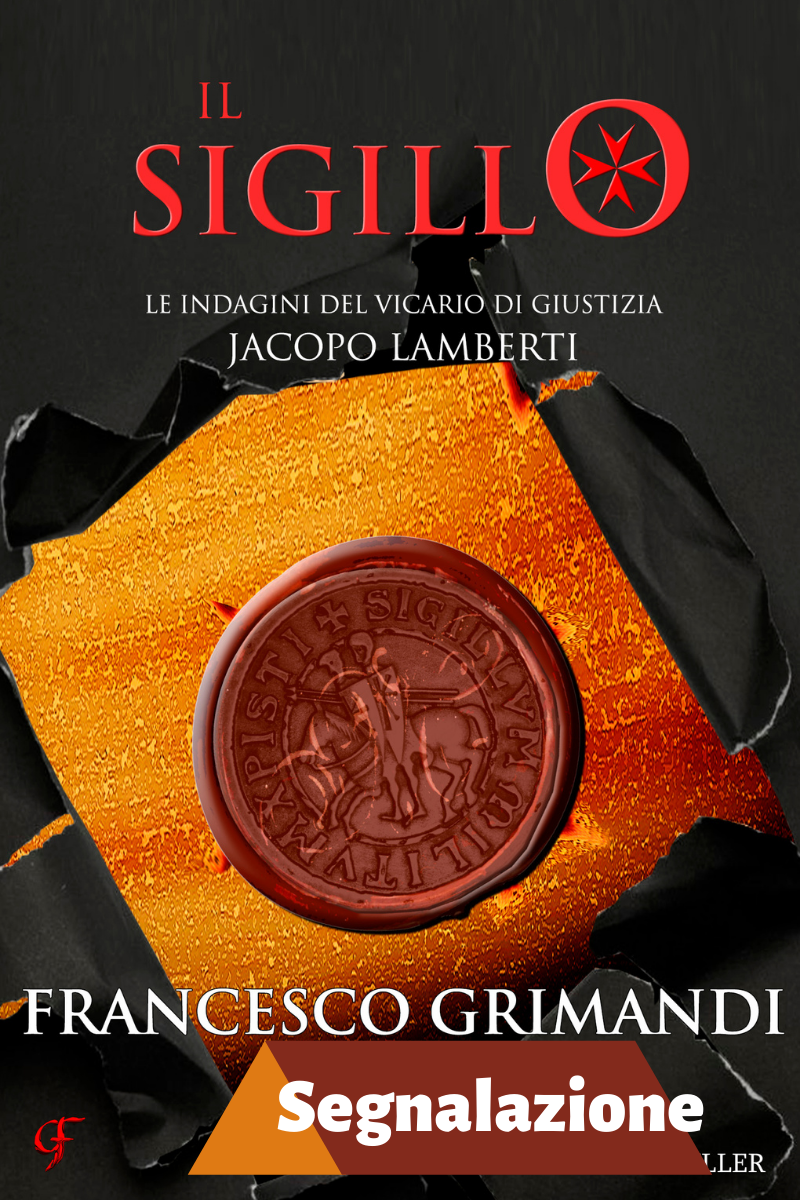 Il sigillo (Le indagini del vicario di giustizia Jacopo Lamberti Vol. 3) di Francesco Grimandi