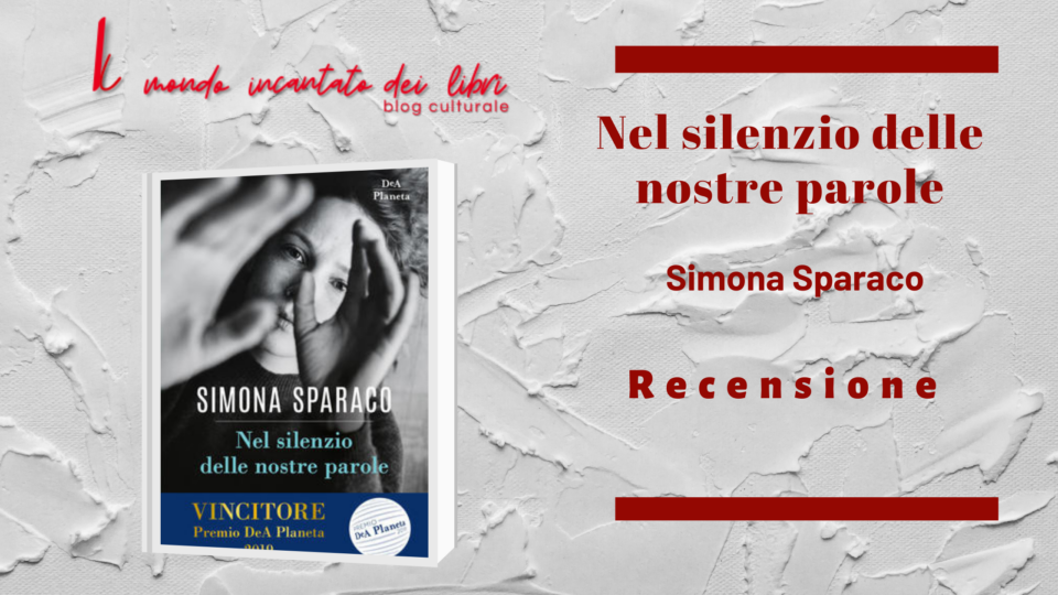 "Nel silenzio delle nostre parole", di Simona Sparaco