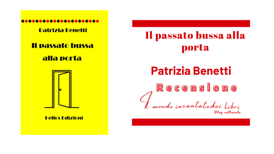 Il passato bussa alla porta di Patrizia Benetti
