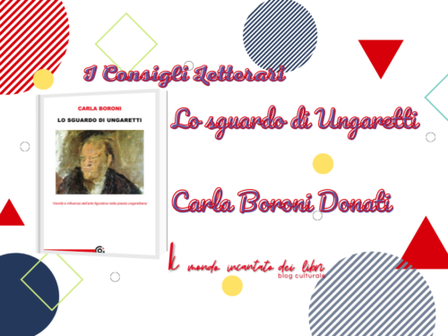 I consigli letterari – Lo sguardo di ungaretti di Carla boroni donati