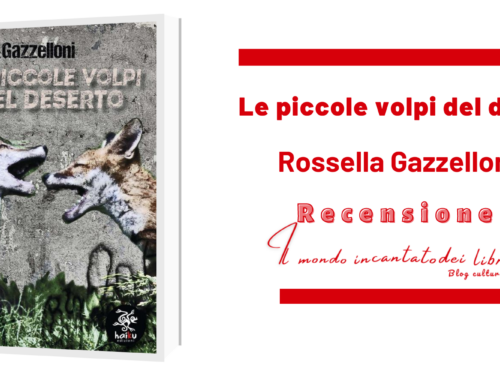 “Le piccole volpi del deserto”, di Rossella Gazzelloni