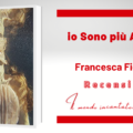 Io sono più amore di Francesca Fioretti . Letto da Terry Lezzi
