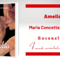 Amelia di Maria Concetta Cataldo. Letto da Terry Lezzi