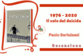 " 1976 - 2020 - Il Volo del Deicida ", di Paolo Bertulessi