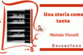 Una storia come tante di Michele Vincelli