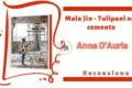 Mala Jin - Tulipani nel cemento di Anna D'Auria