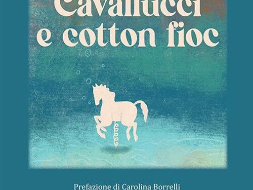 “Cavallucci e Cotton Fioc”, di Marcello Affuso