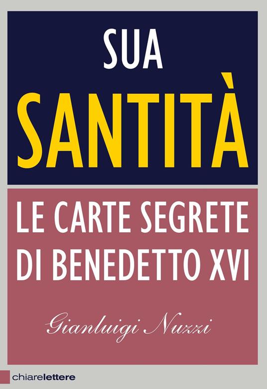 Sua santità. Le carte segrete di benedetto XVI